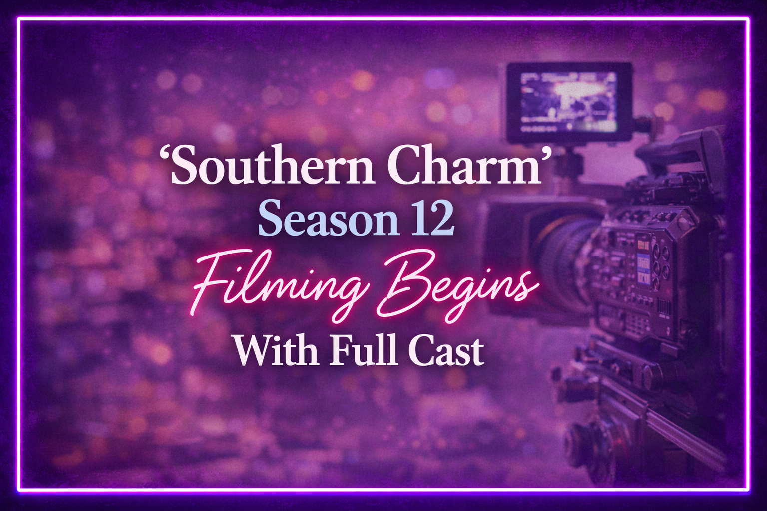 ‘Southern Charm’ Season 12 Is Filming in Charleston — Here’s Who’s Back, Who Might Be New, and What Drama Is Already Brewing