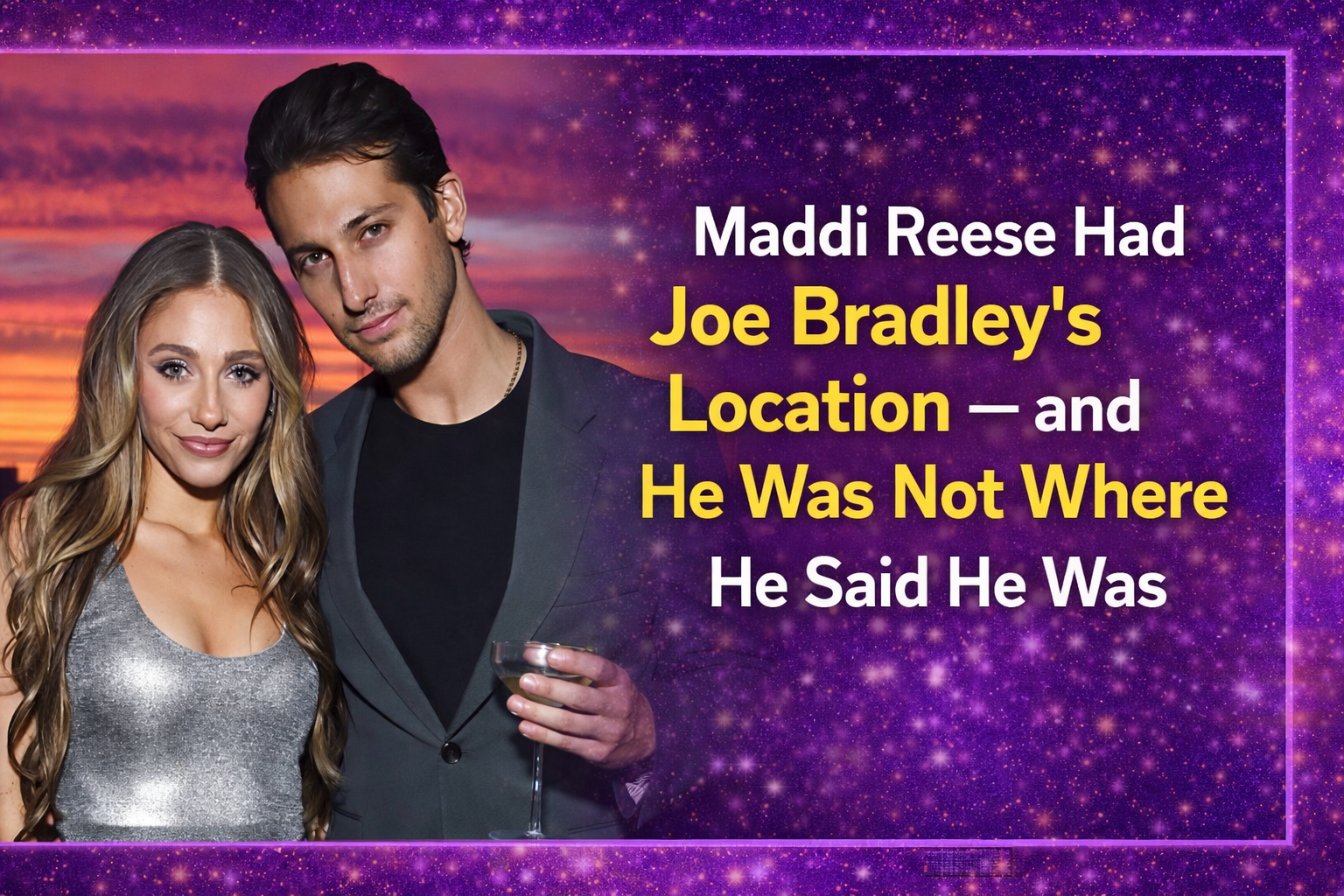 Maddi Reese Had Joe Bradley’s Location — and He Was Not Where He Said He Was