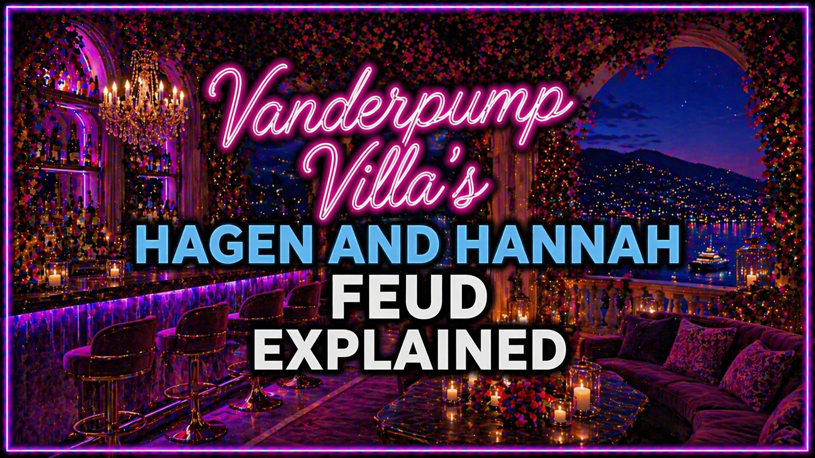 Why Did Hagen & Hannah Fall Out on ‘Vanderpump Villa’ Season 3?