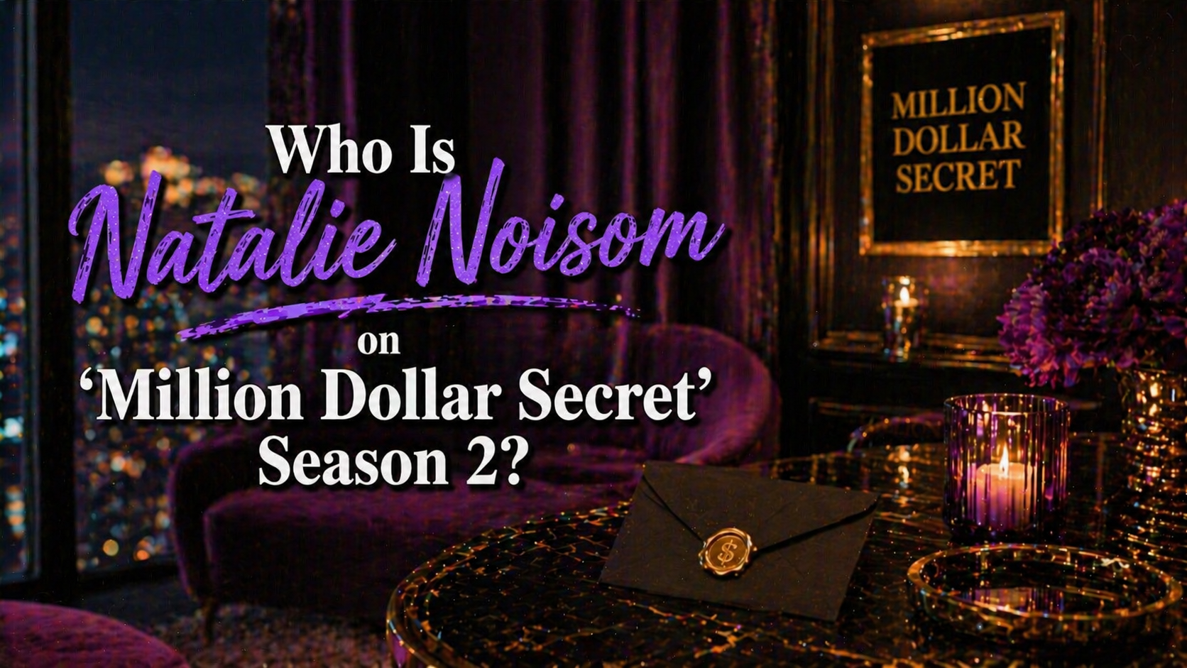 Natalie Noisom, Million Dollar Secret