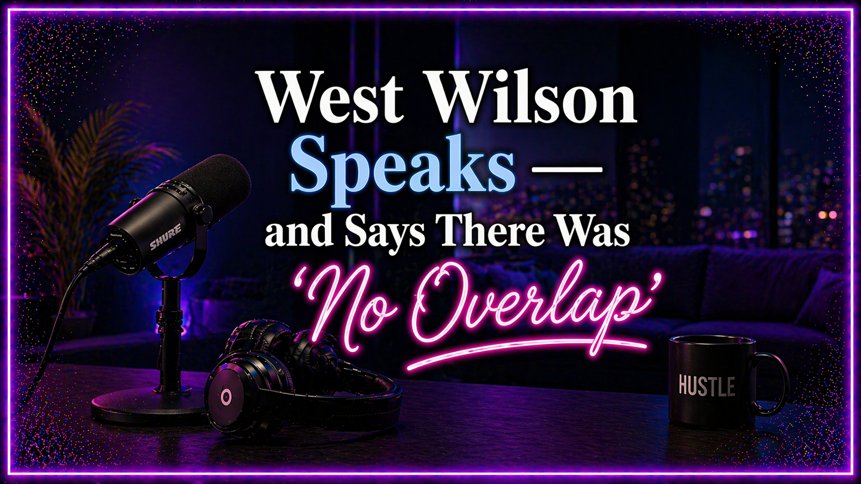 West Wilson Says “No Overlap” — But He’s Saving the Real Story for the Reunion [VIDEO]