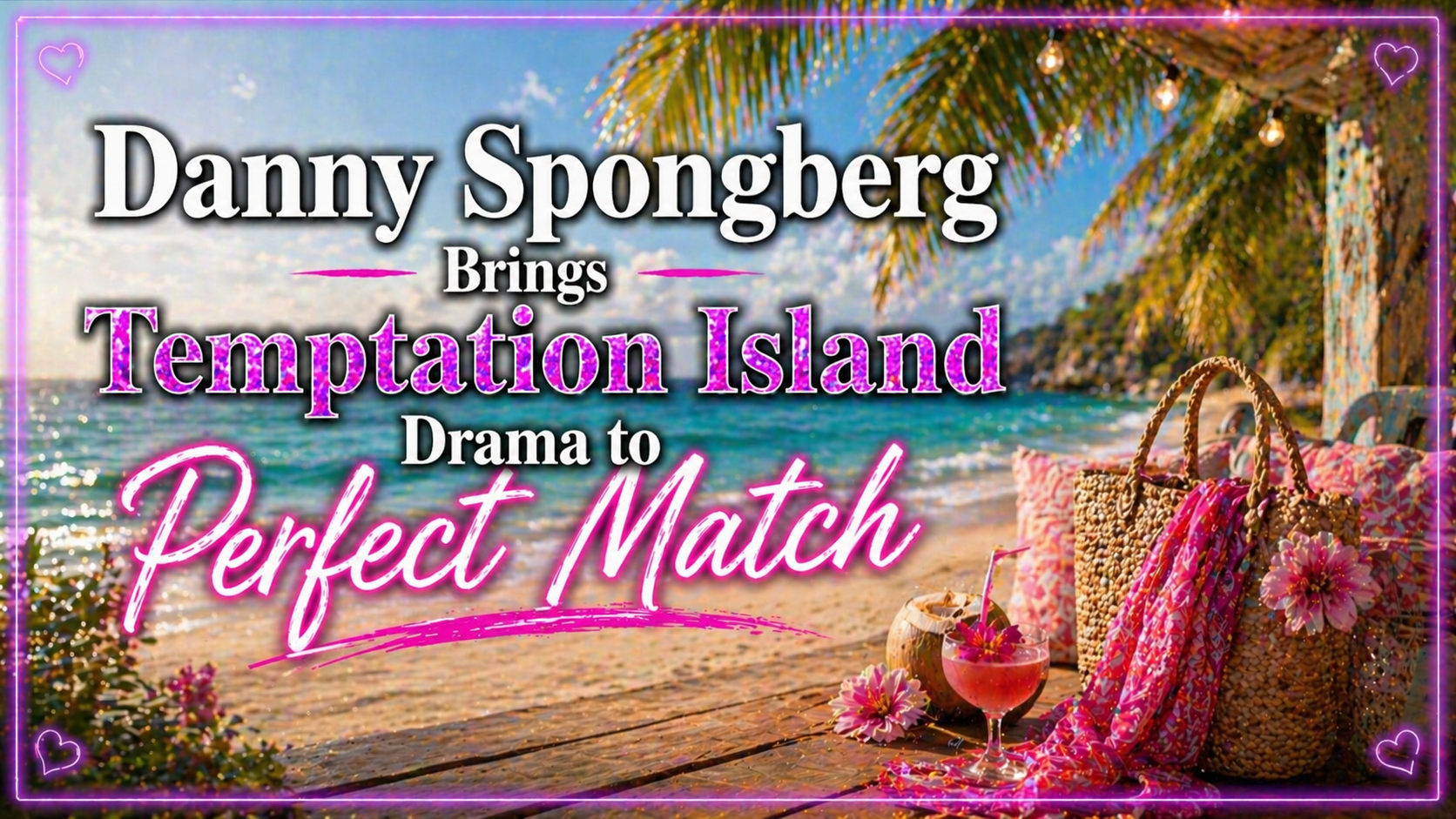 Who Is Danny Spongberg on ‘Perfect Match’ Season 4? Meet the ‘Temptation Island’ Tempter