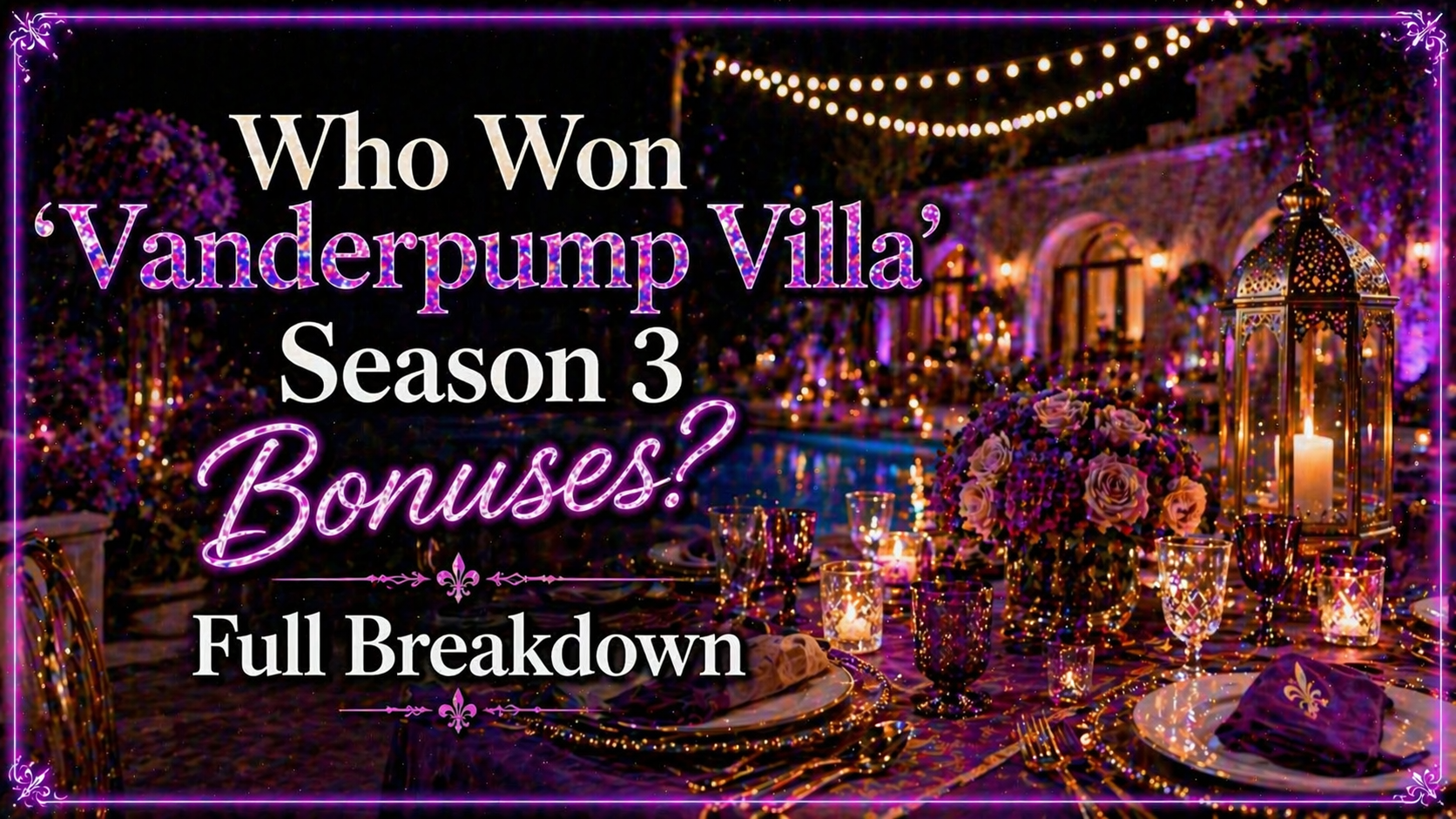 Who Won the ‘Vanderpump Villa’ Season 3 Bonuses? Full Breakdown of Every Winner