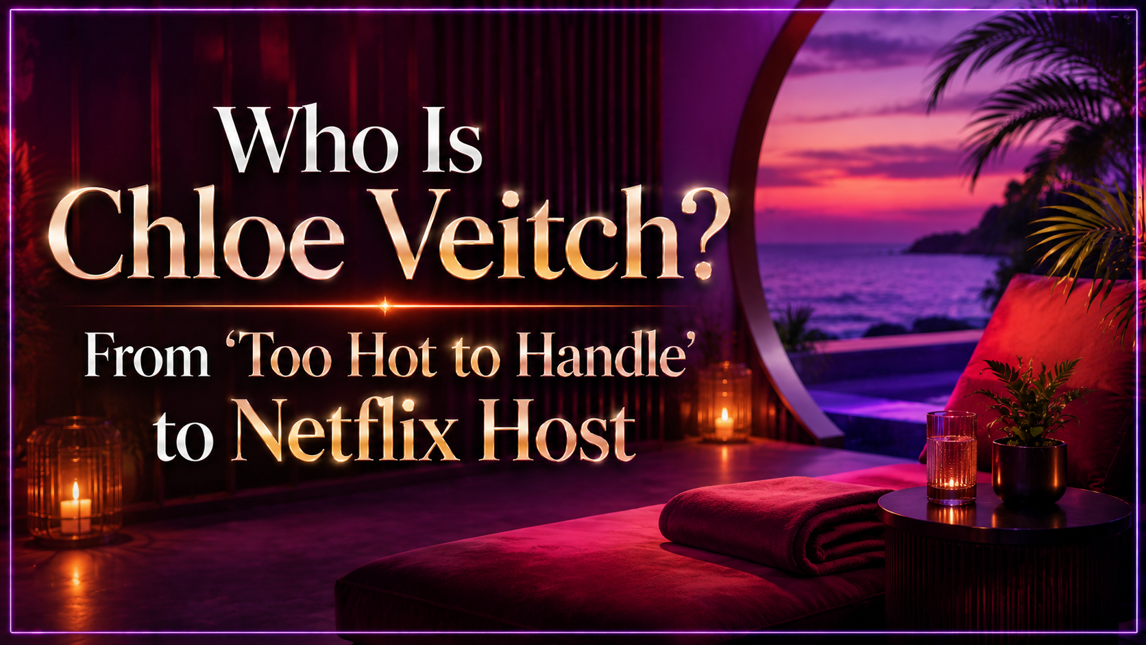 Who Is Chloe Veitch? Her Netflix Career & Where She Is Now