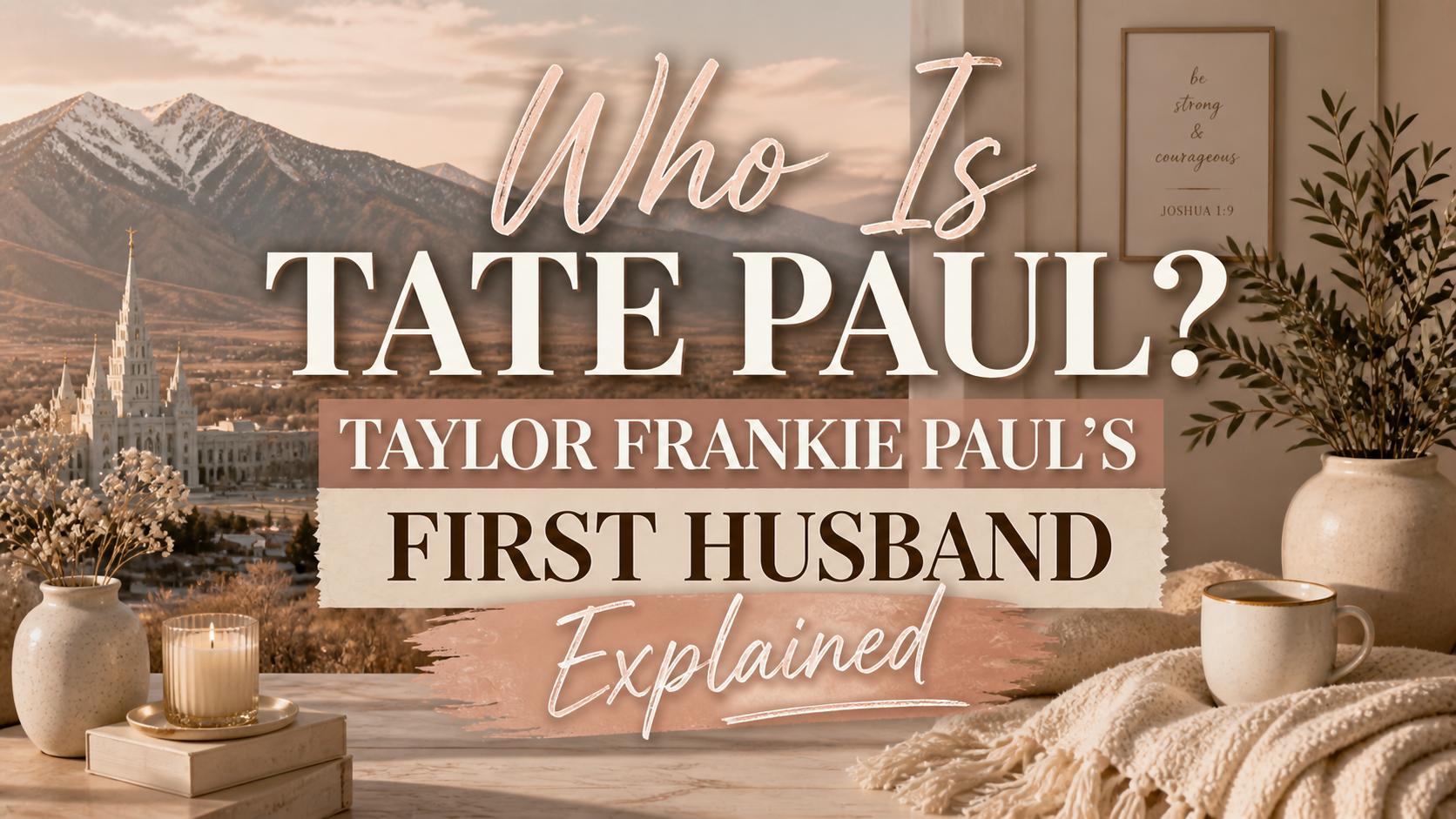 Who Is Tate Paul? Taylor Frankie Paul’s First Husband Explained