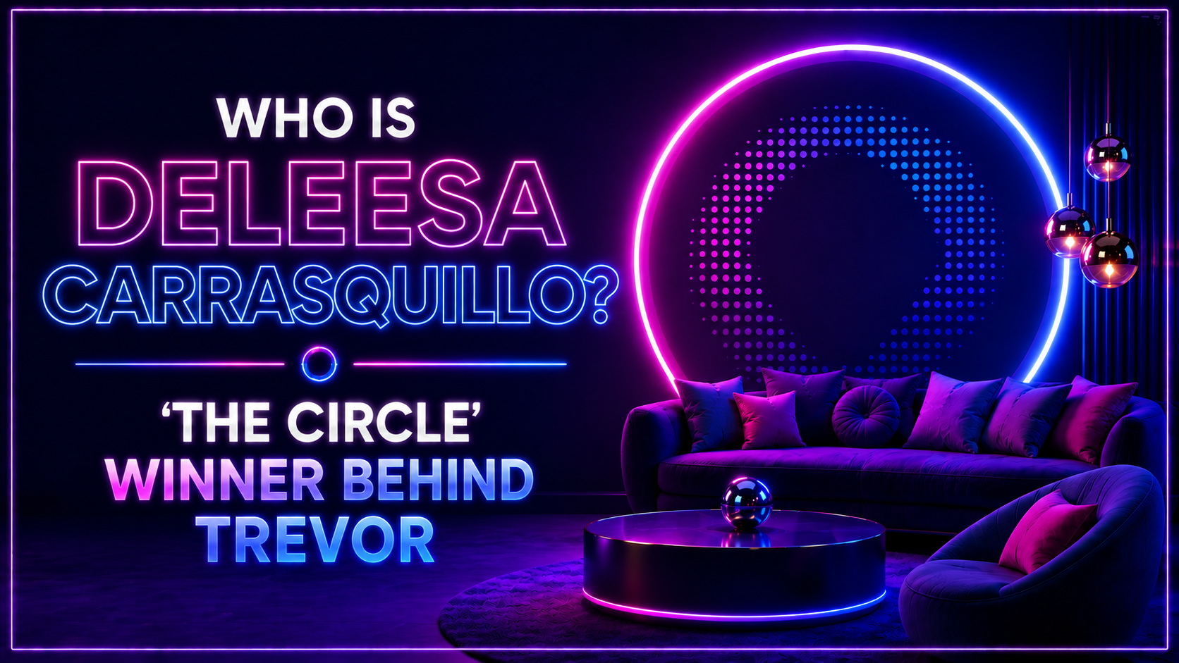 Where Is Deleesa Carrasquillo (Trevor) From The Circle Season 2 Now?