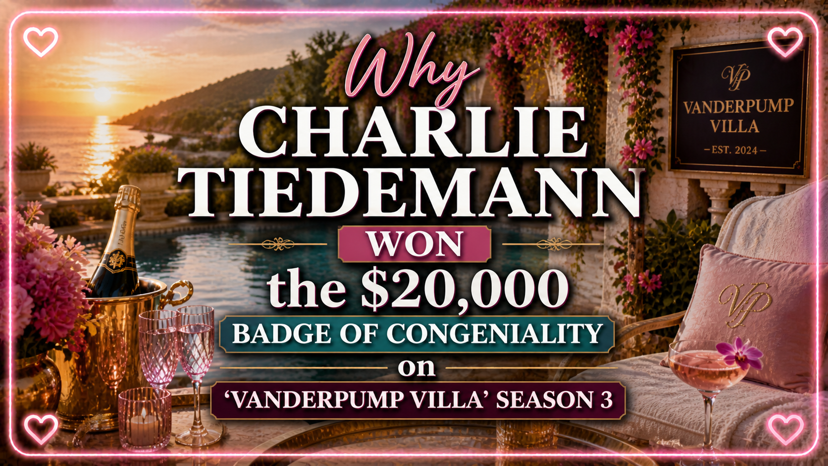 Why Charlie Tiedemann Won the $20,000 Badge of Congeniality on ‘Vanderpump Villa’ Season 3