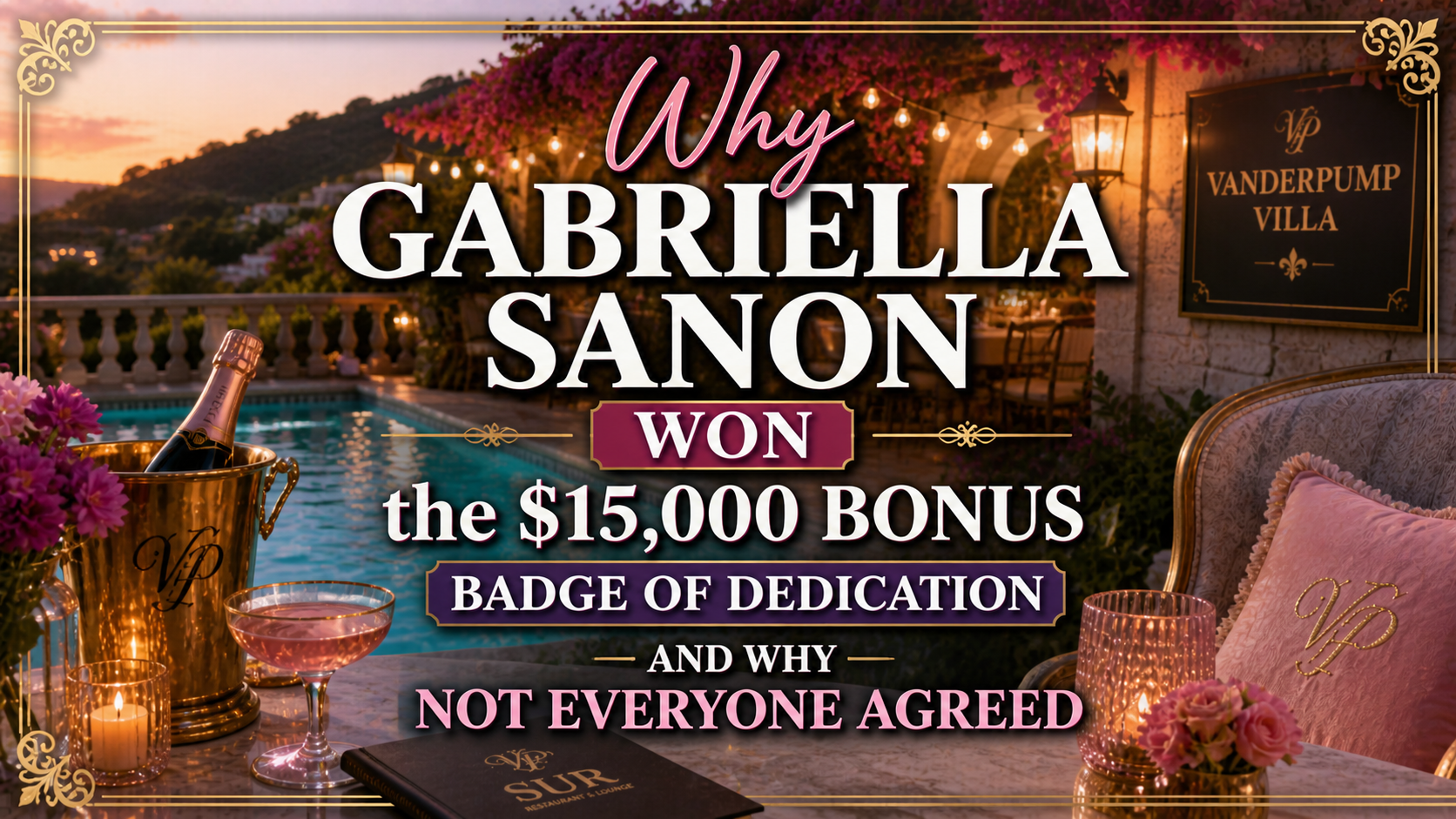 Why Gabriella Sanon Won the $15,000 Badge of Dedication on ‘Vanderpump Villa’ Season 3 — And Why Not Everyone Agreed