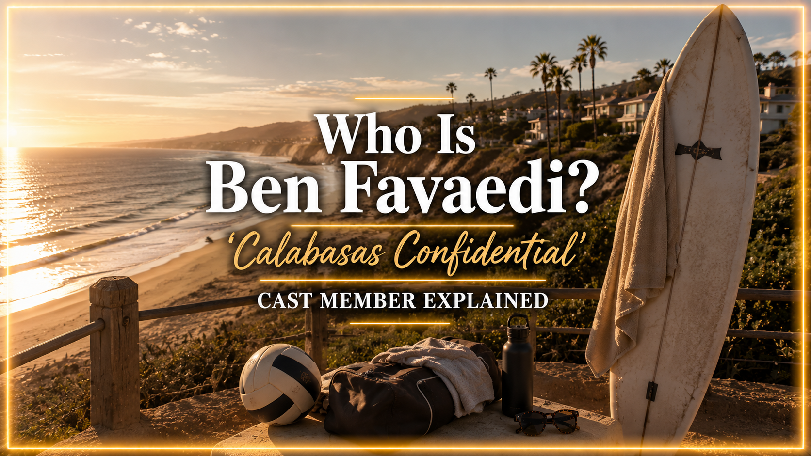 Who Is Ben Favaedi? ‘Calabasas Confidential’ Cast Member Explained